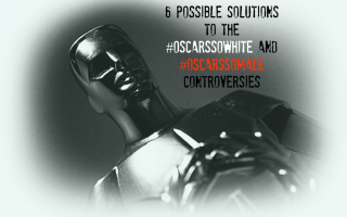 Six possible solutions to the #OscarsSoWhite and #OscarsSoMale controversies ~ On diversifying the Hollywood and the Academy Awards nominees